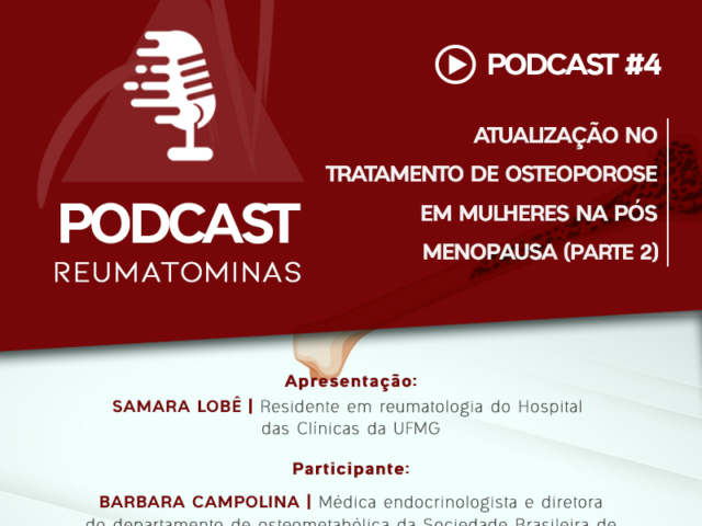 Podcast #4 – Atualização no tratamento de osteoporose em mulheres na pós menopausa (parte 2)