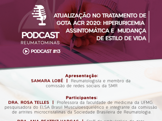 Podcast #13 – Atualização no tratamento da Gota ACR 2020: hiperuricemia assintomática e mudança de estilo de vida