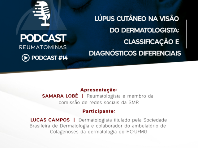 Podcast #14 – Lúpus cutâneo na visão do dermatologista: classificação e diagnósticos diferenciais