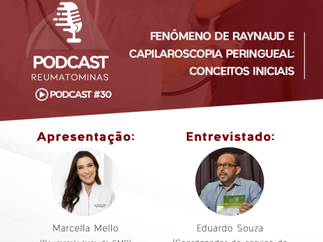 #Podcast 30 – Fenômeno de Raynaud e capilaroscopia peringueal: conceitos iniciais
