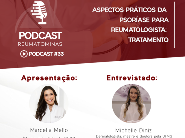 Podcast #33 Aspectos práticos da psoríase para o reumatologista: Tratamento