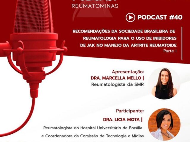 Podcast #40: Recomendações da SBR para o uso dos inibidores de JAK no manejo da artrite reumatoide